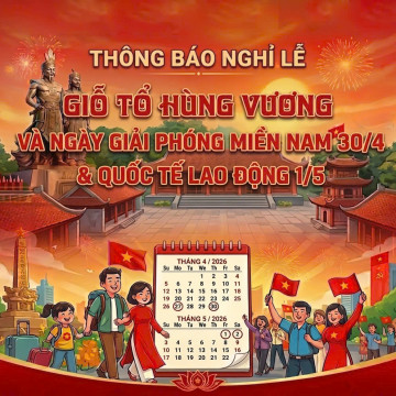 THÔNG BÁO NGHỈ LỄ GIỖ TỔ HÙNG VƯƠNG, NGÀY GIẢI PHÓNG MIỀN NAM & QUỐC TẾ LAO ĐỘNG NĂM 2026